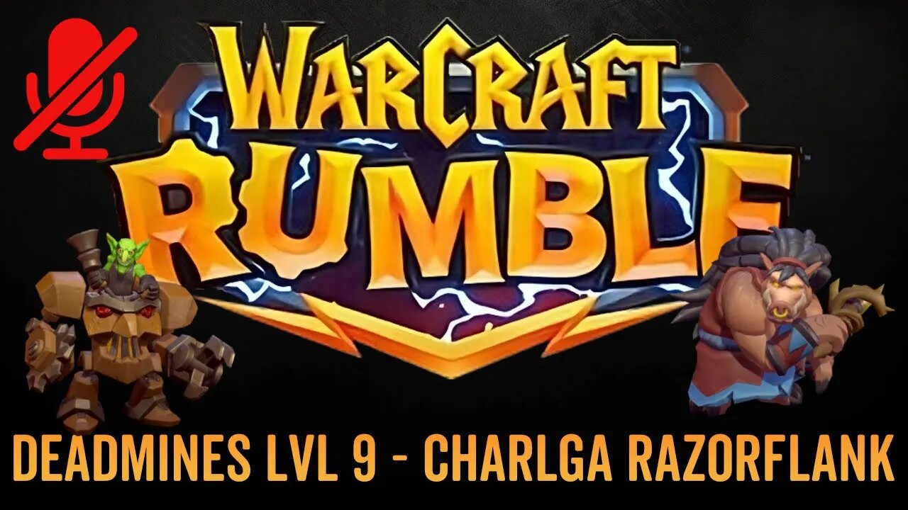 WarCraft Rumble - No Commentary Gameplay - Deadmines LVL 9 - Charlga Razorflank