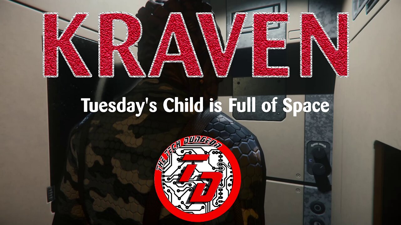 Kraven : Episode 2 "Tuesdays Childs is Full of Space" A Star Citizen Machinima