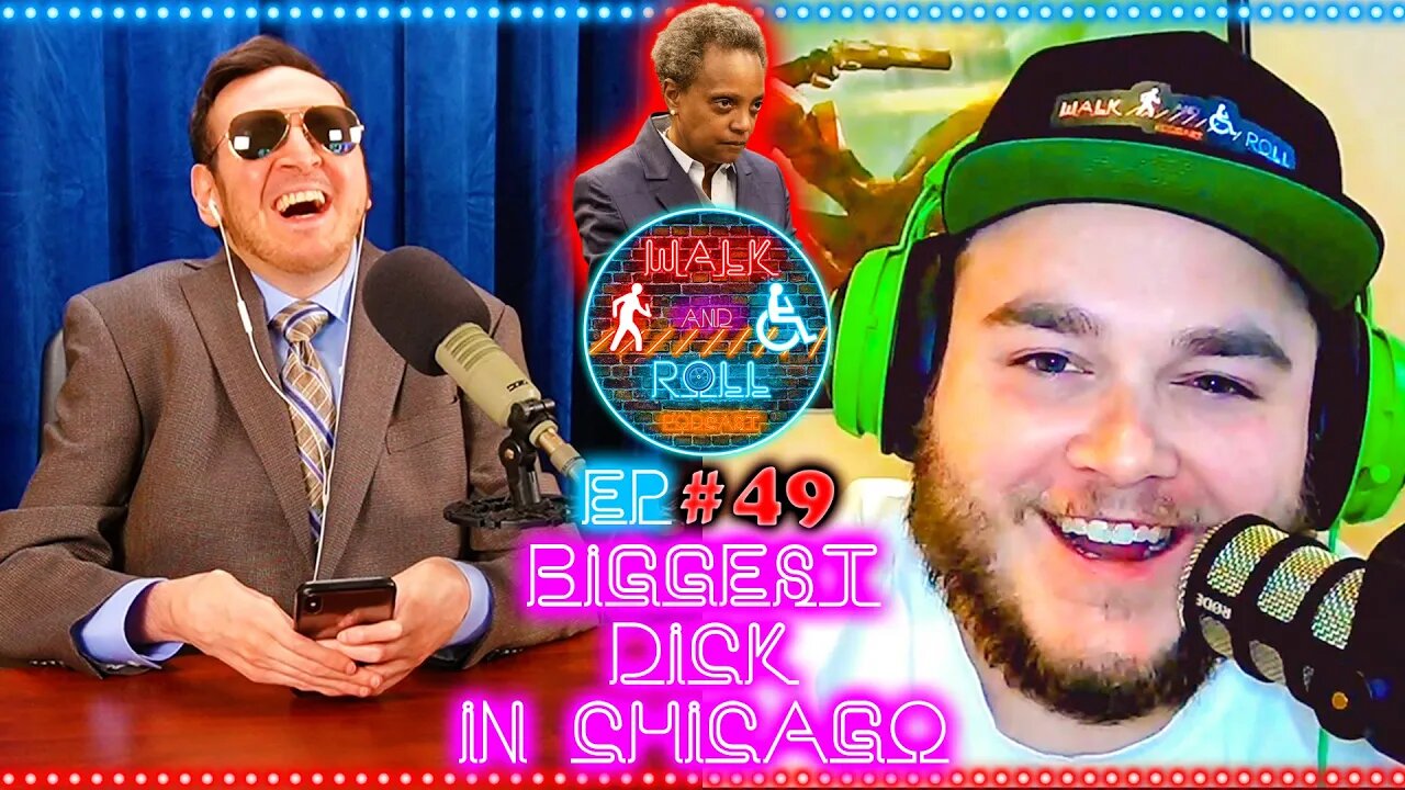 Biggest Dick In Chicago | Walk And Roll Podcast #49