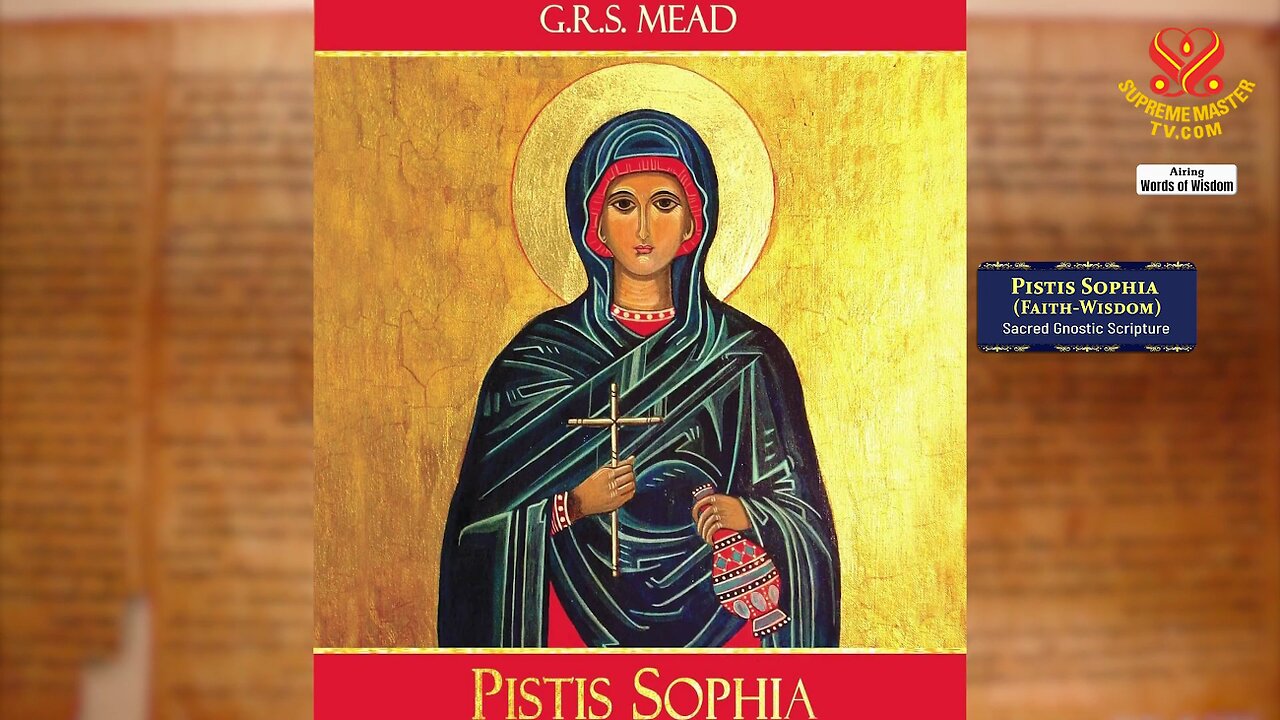 Grace, Truth, and Righteousness – Selections From “Pistis Sophia,” Part 2 of 2