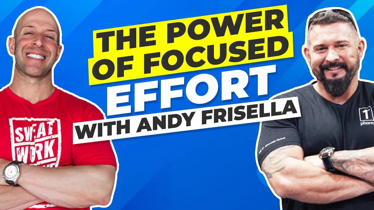 The Power of Focused Effort With Andy Frisella