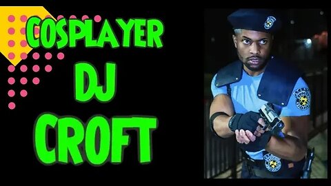 Interview with Cosplayer DJ Croft