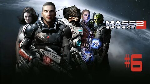 Mass Effect 2 ep 6 Mostly lore centered video and getting to know the crew