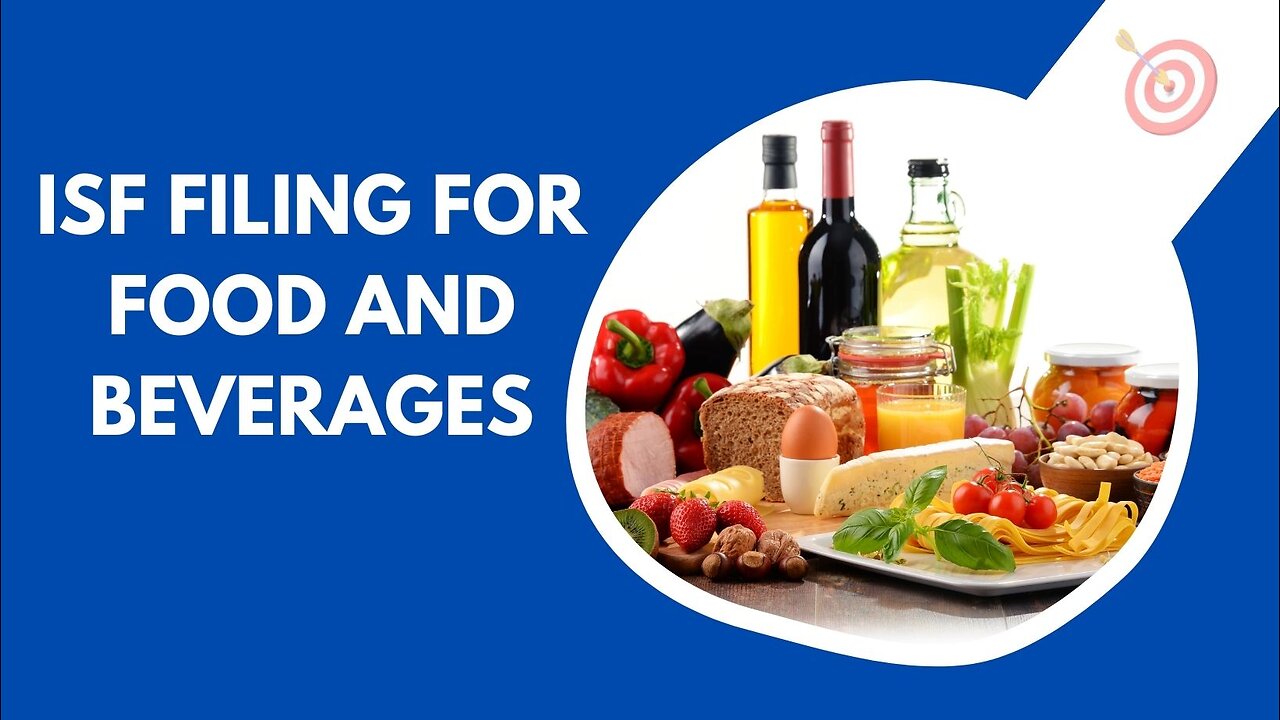 What are the requirements for ISF filing for food and beverages?