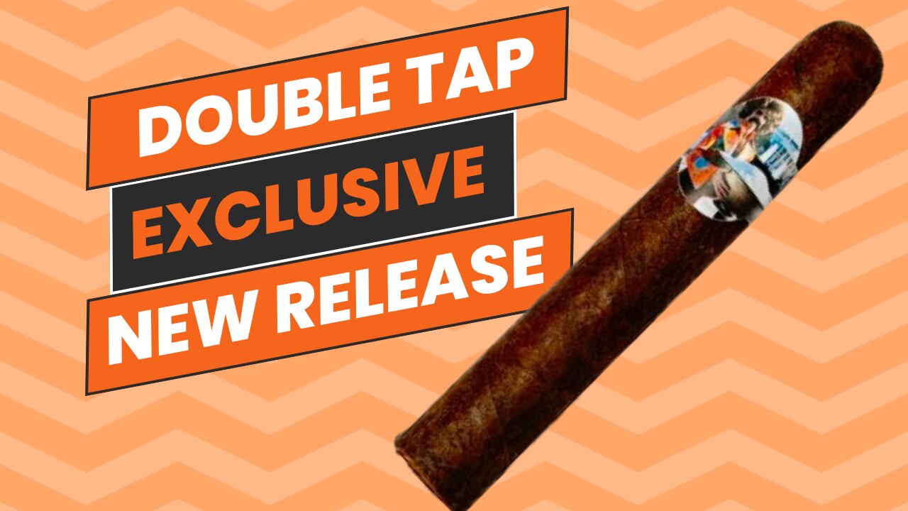 Double Tap Cigars Exclusive New Release