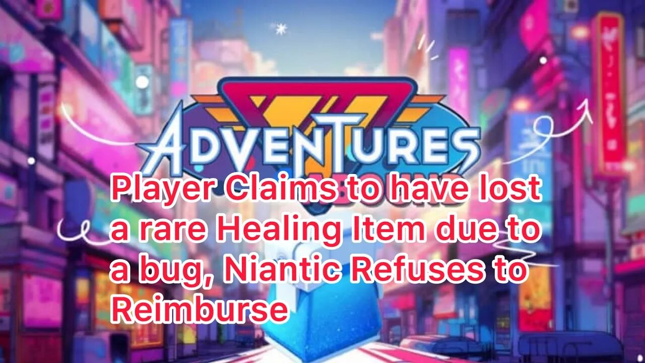 Player Claims to have lost a rare Healing Item due to a bug, Niantic Refuses to Reimburse