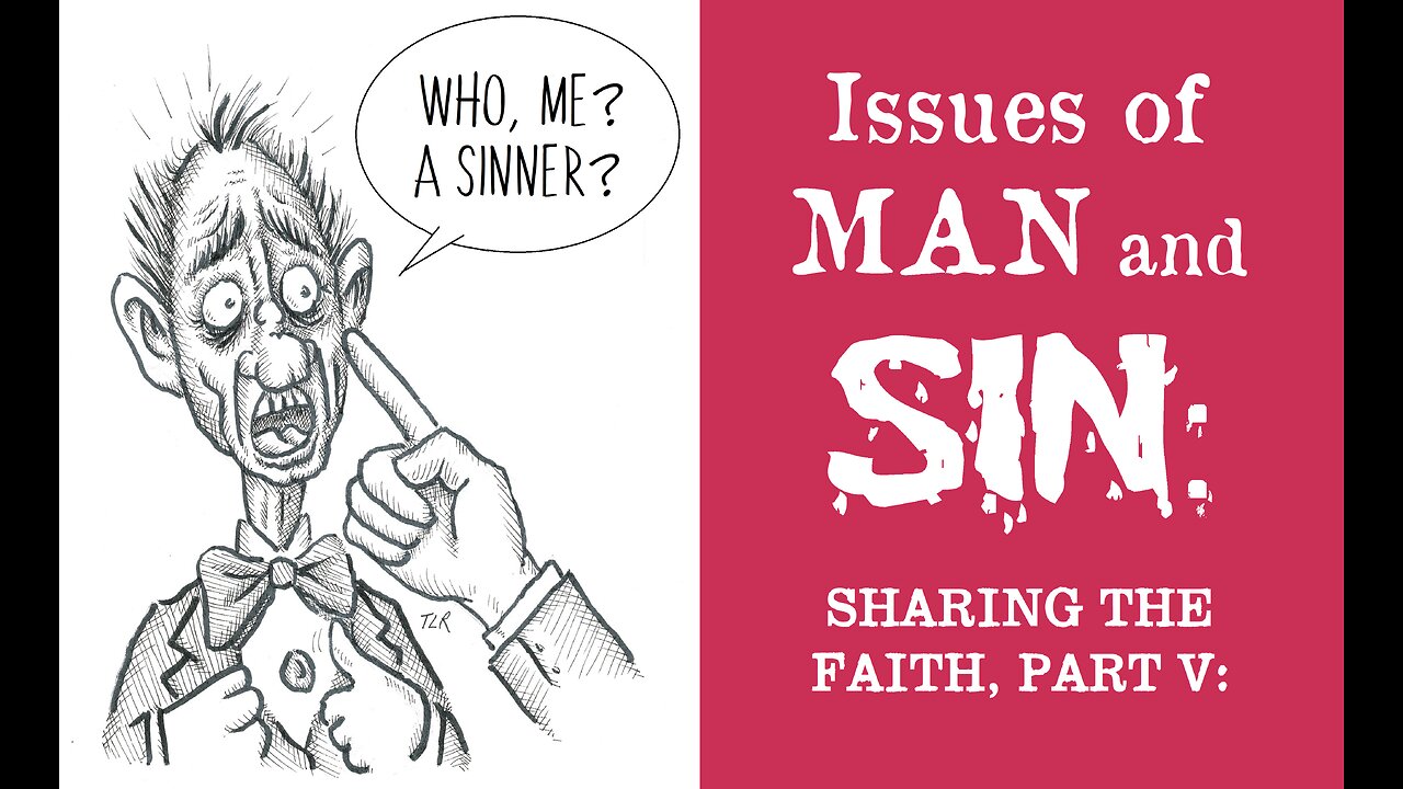 AN ISSUE OF MAN & SIN: Sharing your Faith, Pt. V