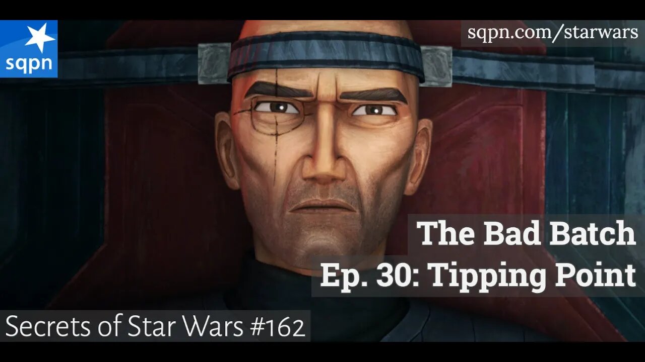 The Bad Batch - Ep. 30: Tipping Point - The Secrets of Star Wars