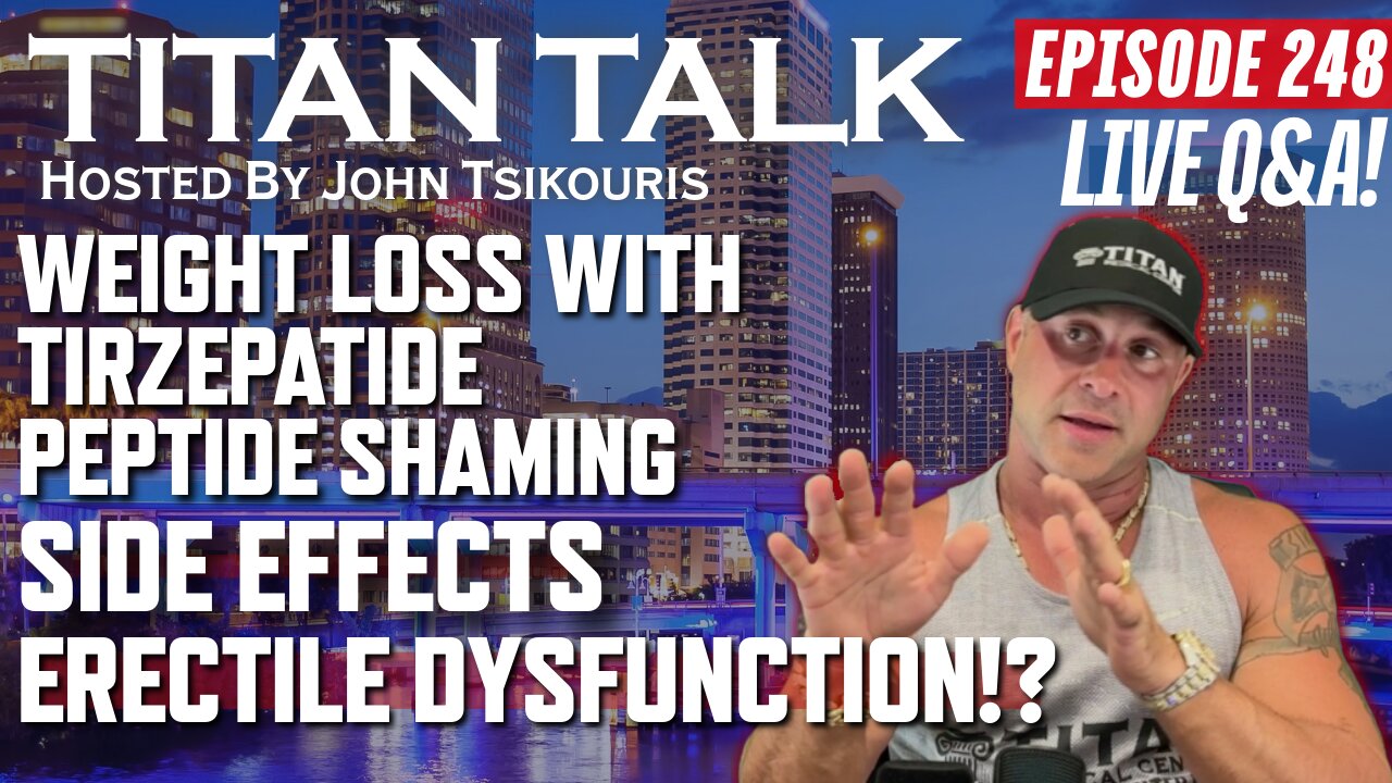 Titan Talk with John Tsikouris | LIVE Q&A! | Erectile Dysfunction | Tirzepatide