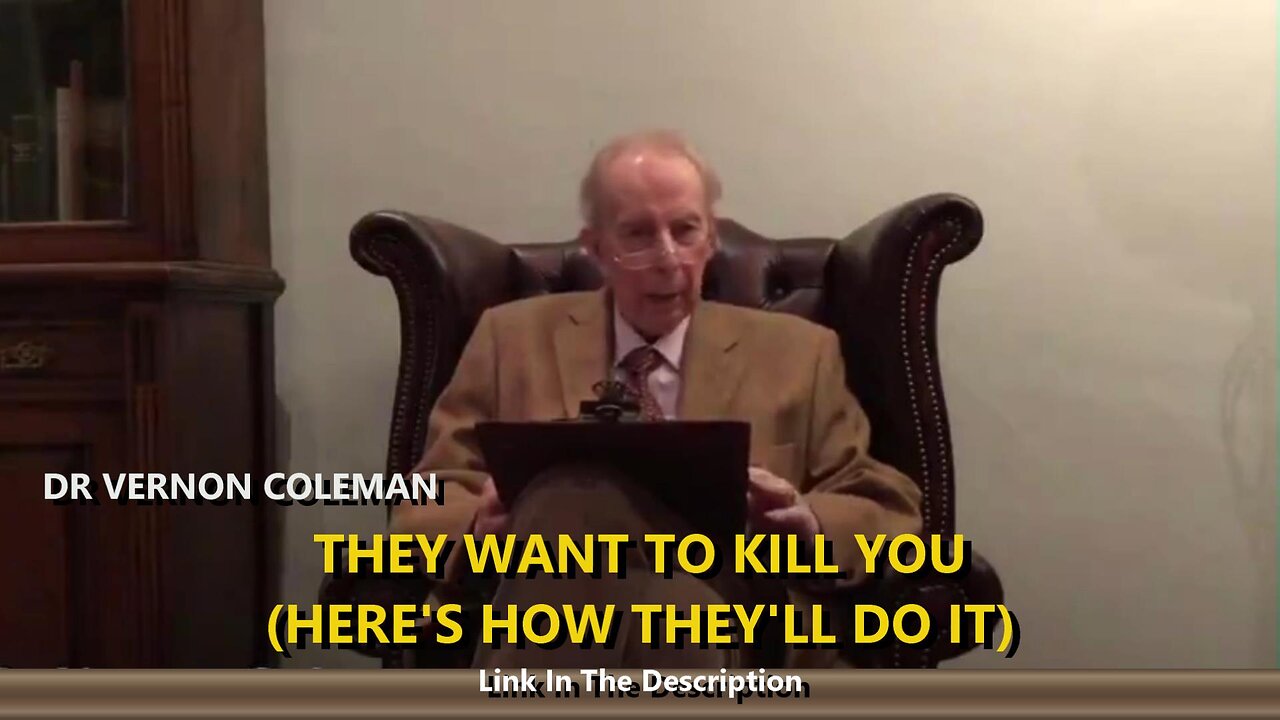 THEY WANT TO KILL YOU (HERE'S HOW THEY'LL DO IT) - DR VERNON COLEMAN