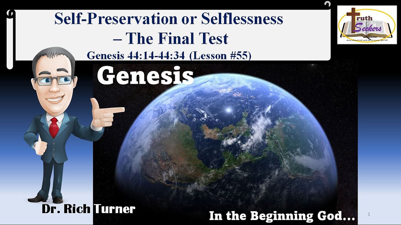 Genesis – Chapter 44:14-44:34 Self - Preservation or Selflessness – The Final Test (Lesson #55)