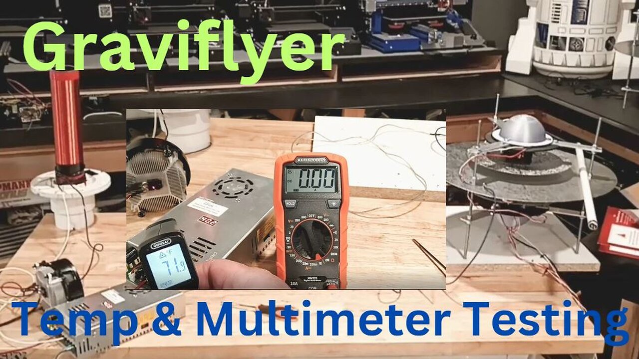 Graviflyer #19 "Temp & Multimeter Testing"