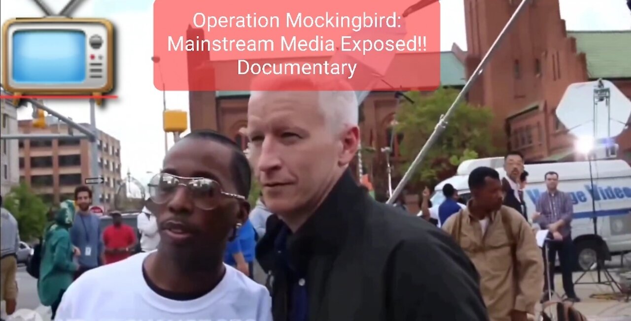 📺 Mainstream Media Exposed! "Operation Mockingbird": News Media Operatives, Collusion Documentary