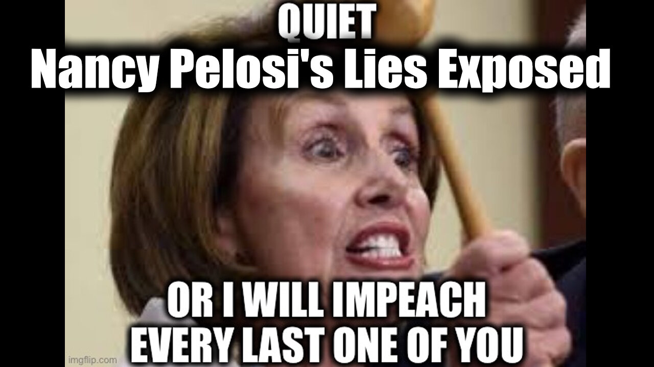 Nancy Pelosi's Lies Exposed