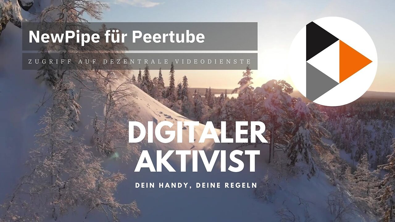 Newpipe für Peertube - Zugriff auf dezentrale Video-Dienste | Video-Kurs Freiheitshandy