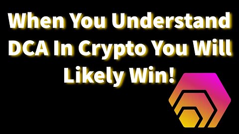 When You Understand DCA in Crypto, You Will Likely Win