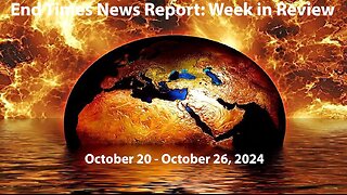 Jesus 24/7 Episode #254: End Times News Report: Week in Review - 10/20-10/26/24