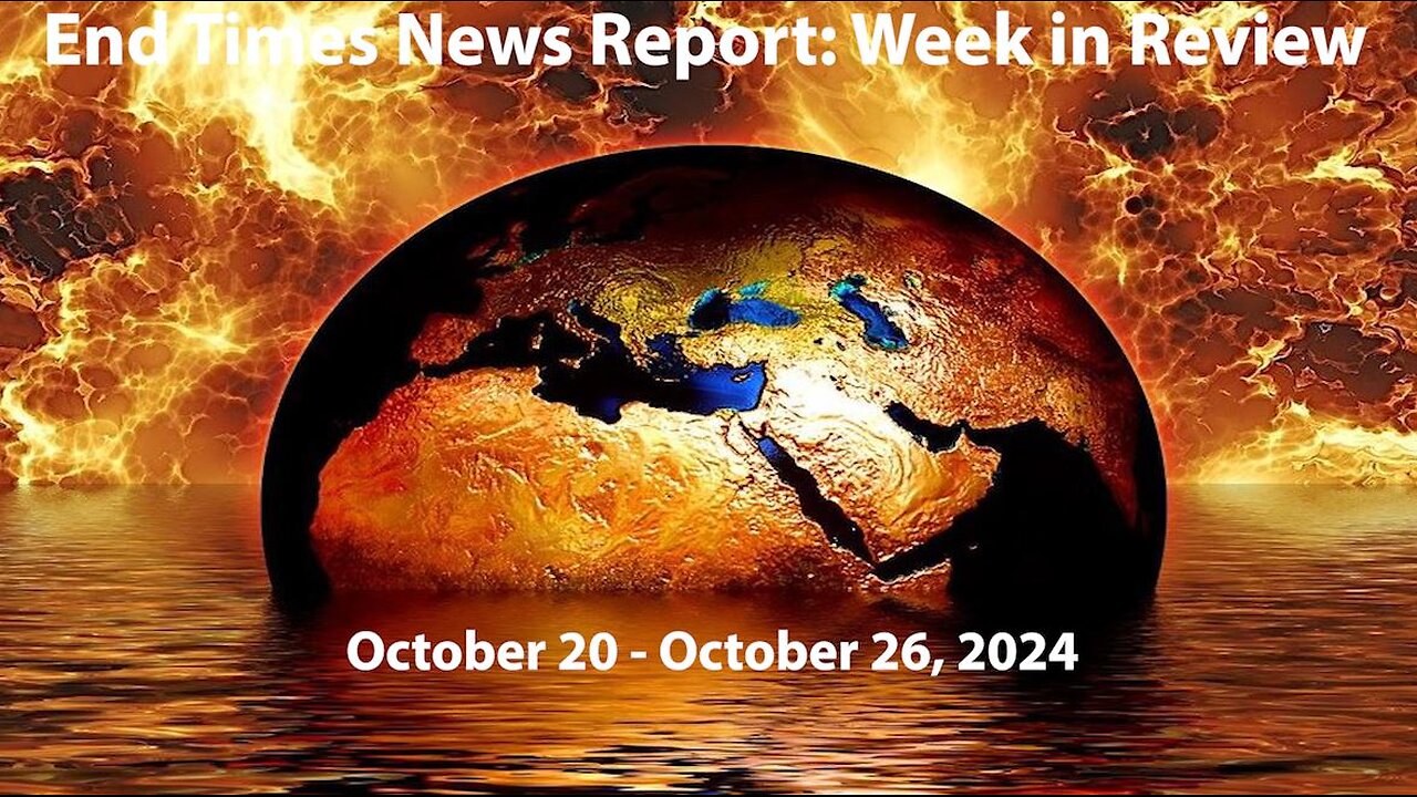 Jesus 24/7 Episode #254: End Times News Report: Week in Review - 10/20-10/26/24