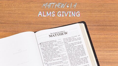 Matthew 6A | Alms Giving