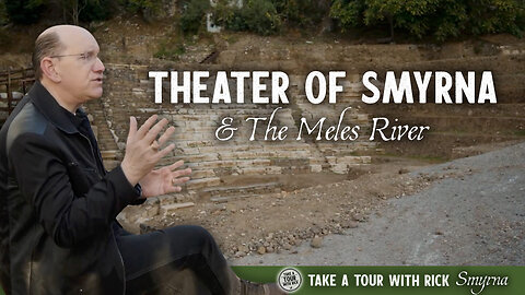 Theater of Smyrna & the Meles River