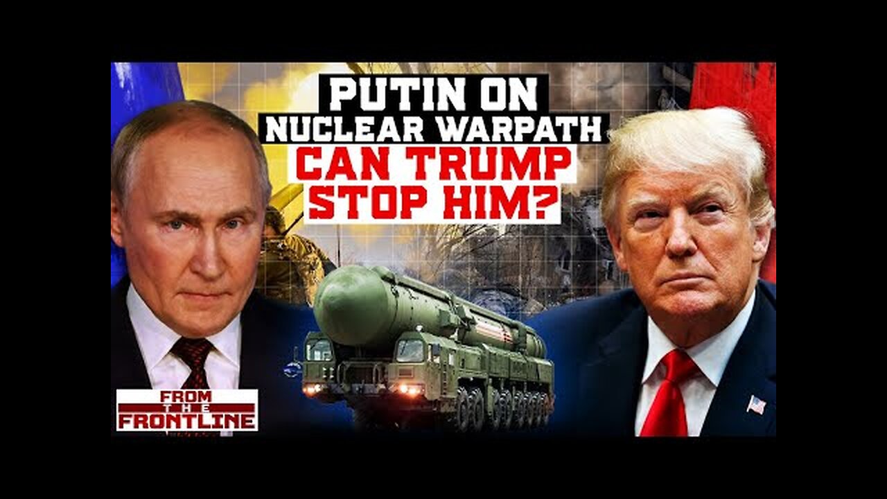 NATO Prepares for Nuclear War with Putin as Trump Returns to White House | From The Frontline