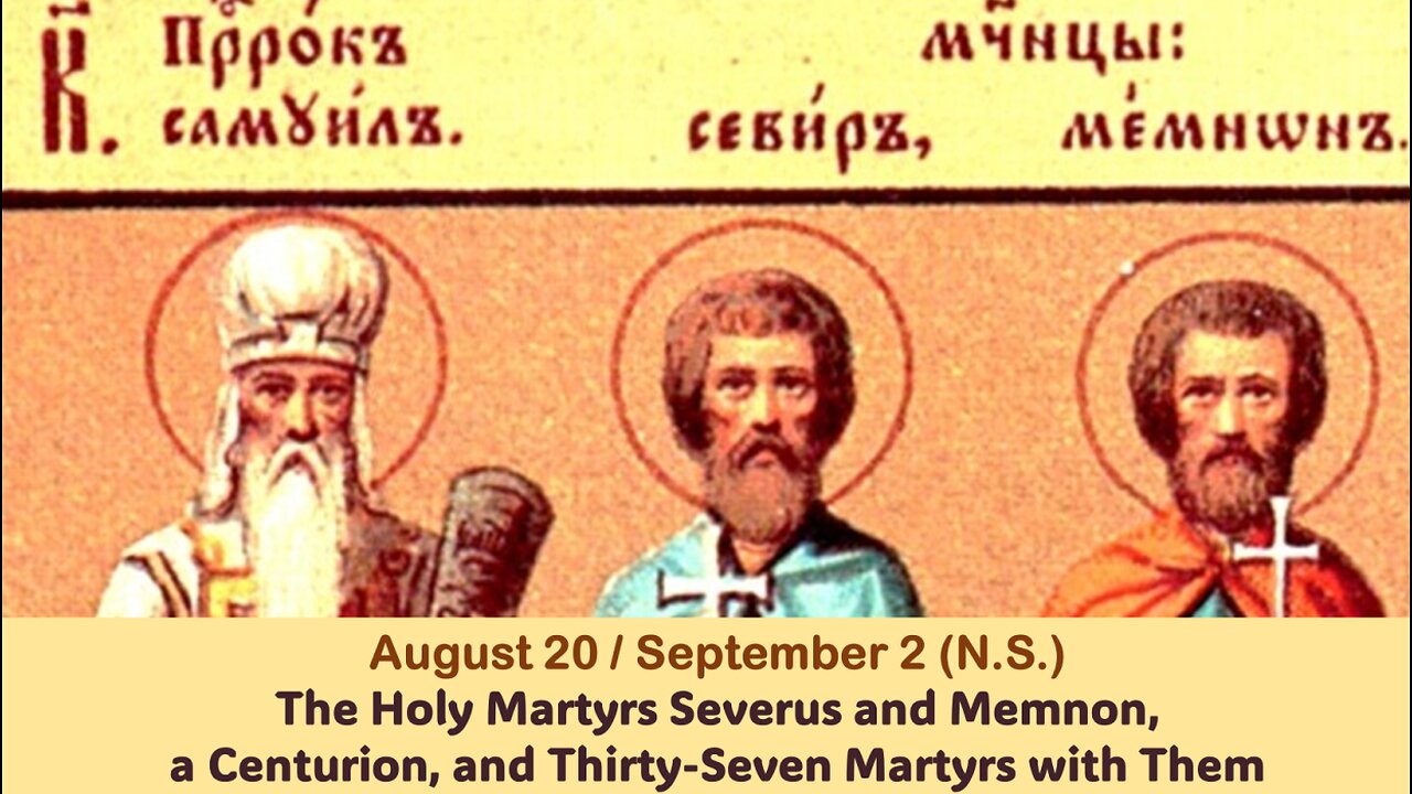 The Lives of Saints: August 20/Sept. 2 (N.S.) The Holy Martyrs Severus and Memnon