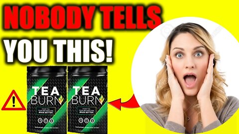 TEA BURN Review | IMPORTANT Review!!! TEA BURN | TEA BURN Reviews | TEA BURN Supplement | TEABURN