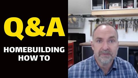 Q&A: Homebuilding How To