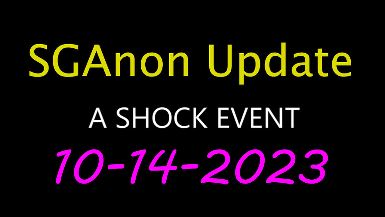 SG Anon Update - Shock Event 10.14.2023