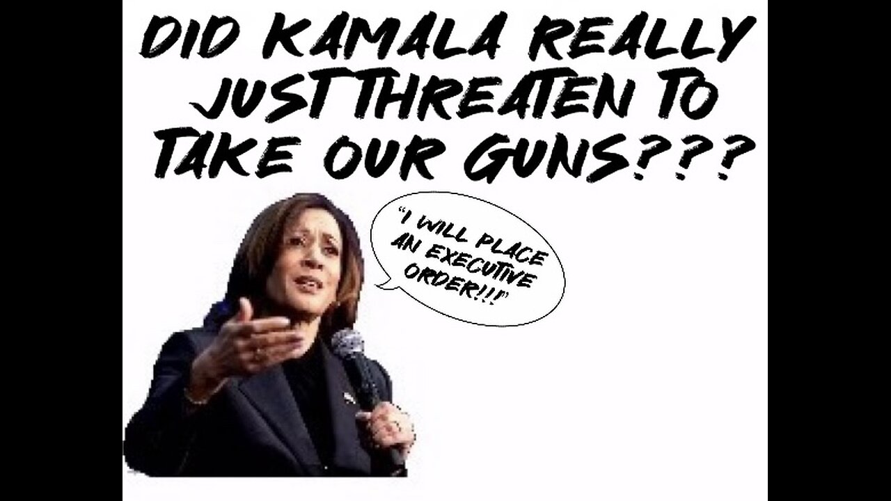 Did Kamala really just threaten to take our guns???