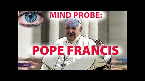 Deep Mind Probe: Pope Francis