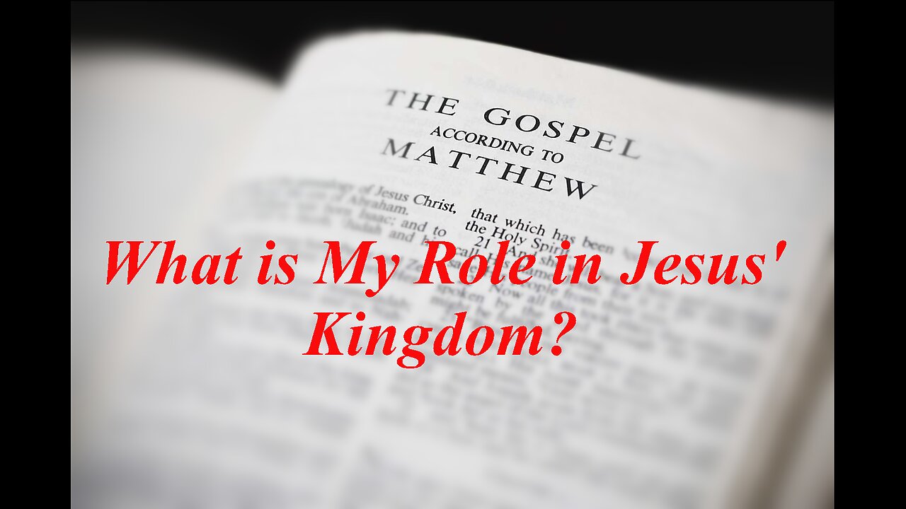 The Gospel of Matthew (Chapter 13): Our Role in Jesus' Kingdom