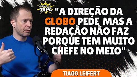 TIAGO LEIFERT DIZ QUE REDAÇÃO NÃO SEGUE ORIENTAÇÃO DA DIREÇÃO DA GLOBO