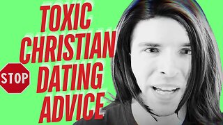 Christian Dating: Avoiding Toxic Advice and Embracing Genuine Relationships