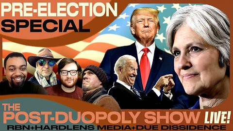 Post Duopoly Show Pre Election Special Live