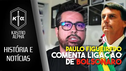 LIGAÇÃO DE BOLSONARO PARA PAULO FIGUEIREDO (LEGENDADO)