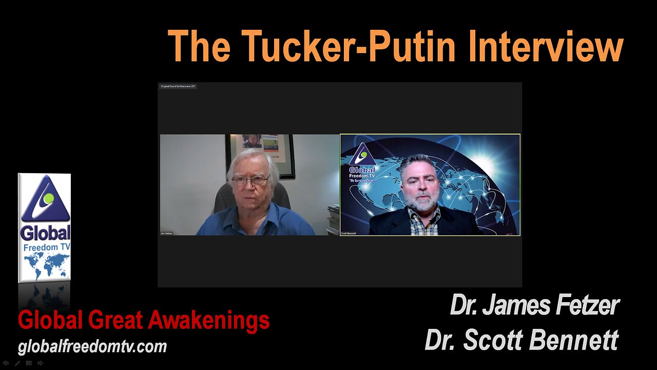 2024-02-06 Scott Bennett, Dr. James Fetzer: The Tucker-Putin Interview.