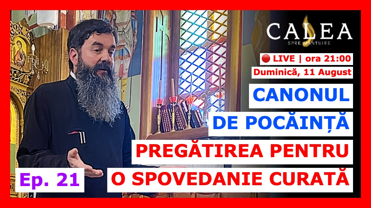 🔴 LIVE #854 - CANONUL DE POCĂINȚĂ: PREGĂTIREA PENTRU O SPOVEDANIE CURATĂ - Ep. 21 || Pr IOAN RAZA