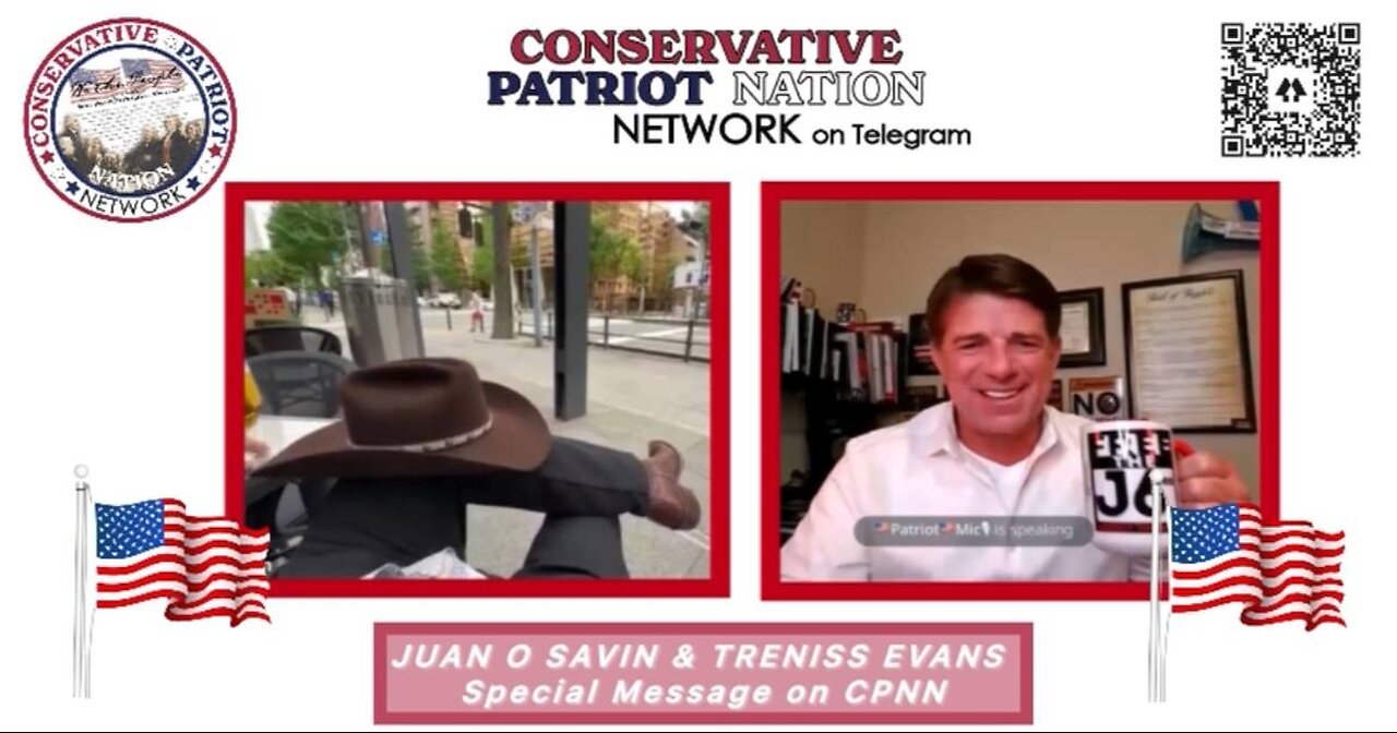 JUAN O SAVIN & TRENISS EVANS Breaking News „17 Day Special Message“ on Conservative Patriot Nation.