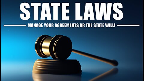 STATE LAW: Create YOUR OWN Legal Agreements or the STATE WILL!