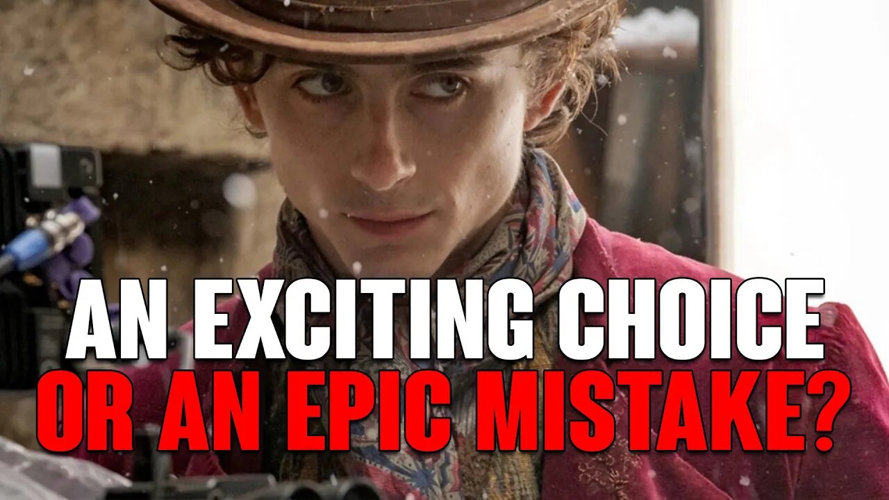 Wonka: An EXCITING Cinematic Choice OR An EPIC Mistake In The MAKING?