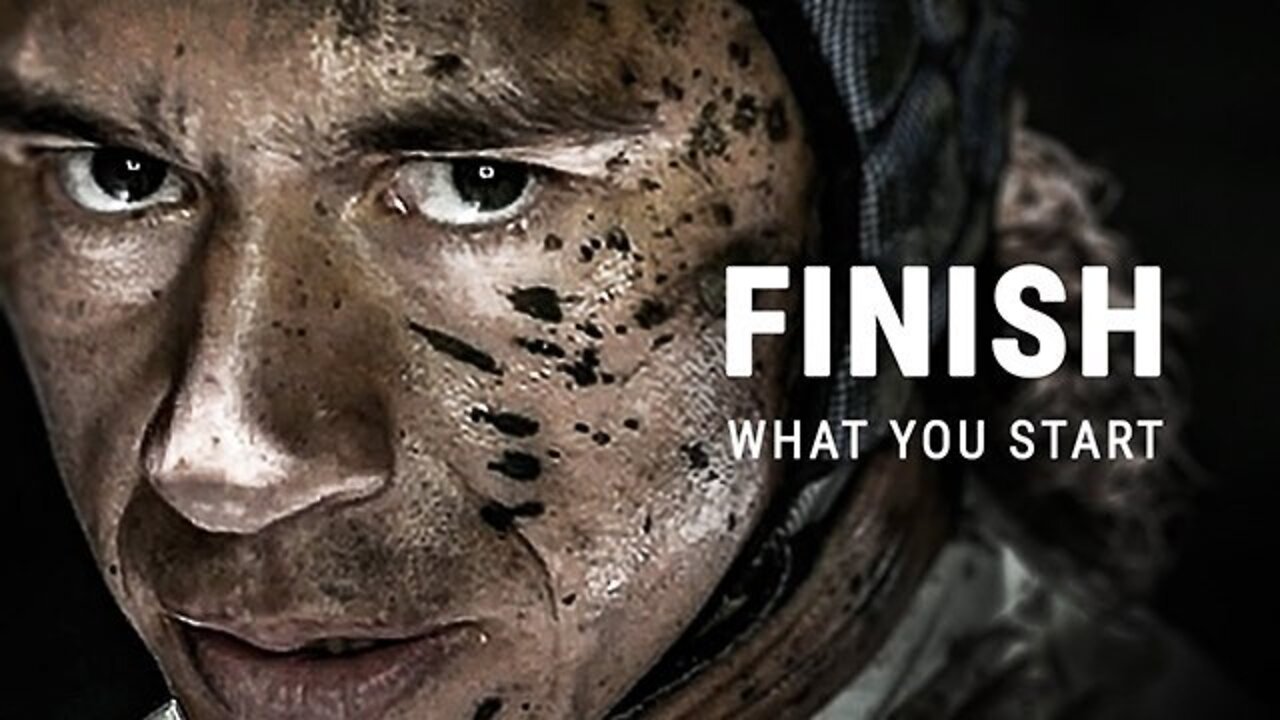 FINISH WHAT YOU START - Powerful Motivational Video