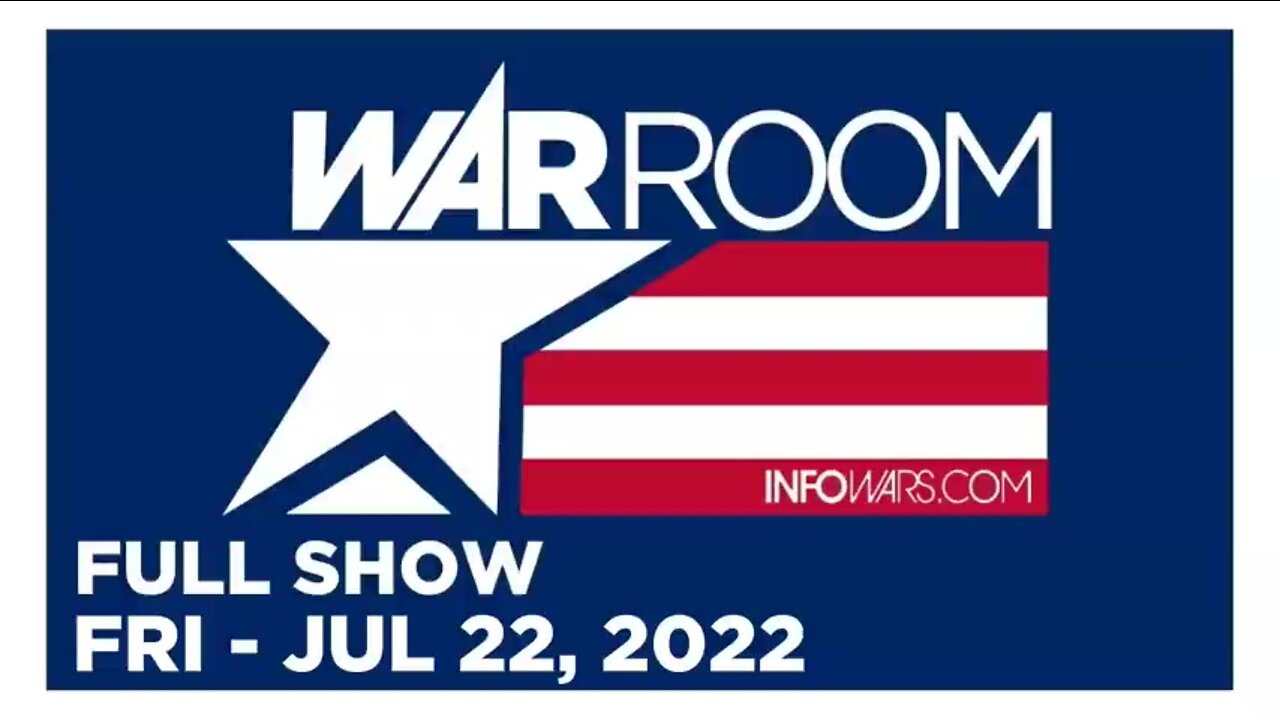 WAR ROOM FULL SHOW 07_22_22 Friday