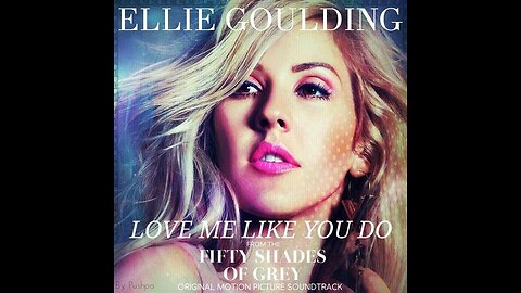 Ellie Goulding - Love Me Like You Do (Official Video)