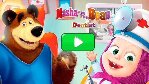 MASHA AND THE BEAR DENTIST