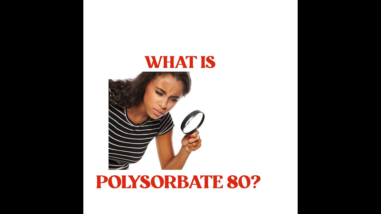 What’s is POLYSORBATE 80 ?