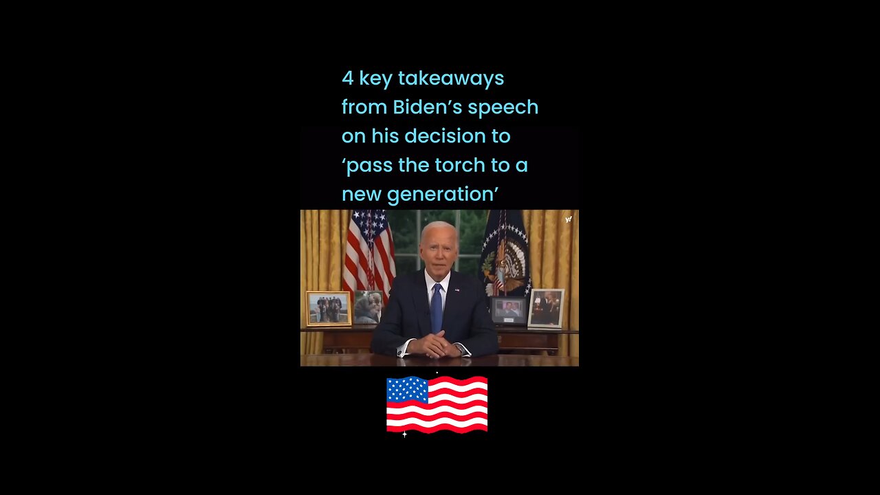 4 key takeaways from Biden’s speech on his decision to ‘pass the torch to a new generation’