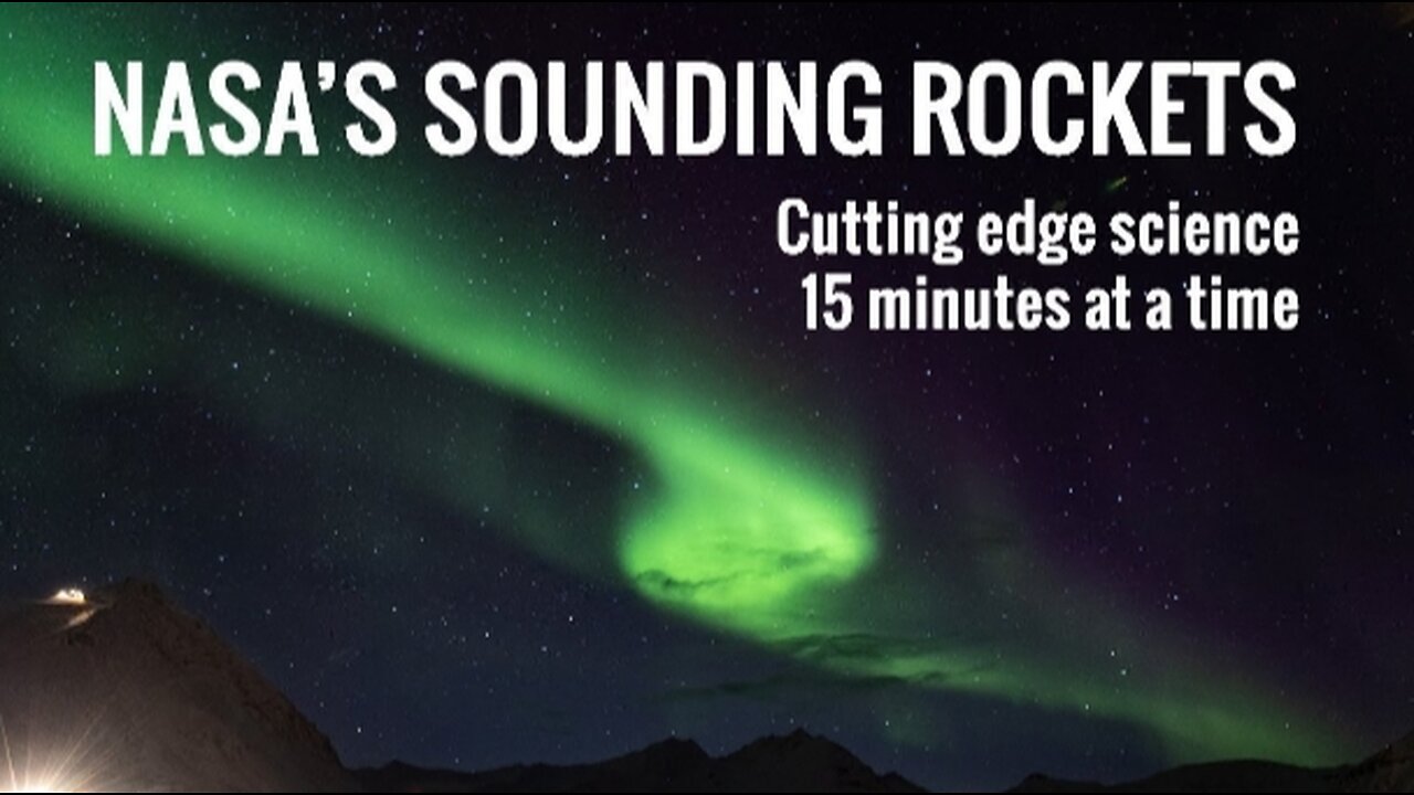 Sounding Rockets: Cutting-Edge Science, 15 Minutes at a Time