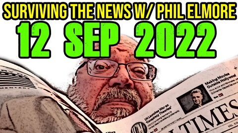 Surviving the News with Phil Elmore - 12 September 2022