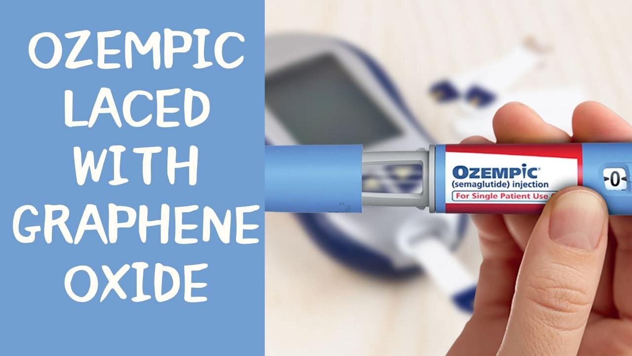 Ozempic Laced With Graphene Oxide